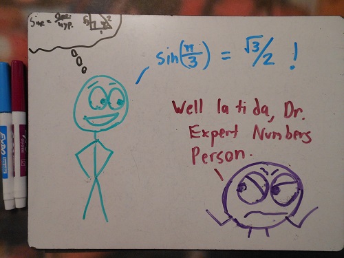 With your fancy... doctor numbers and person expert stuff.