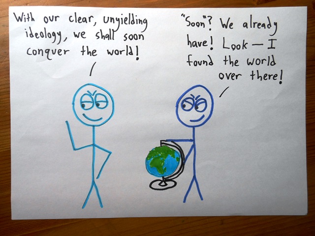 To be fair, I'm not sure the Tea Party has much interest in conquering the world beyond the US. Although according to their vision for the US, Massachusetts is tantamount to Belgium.