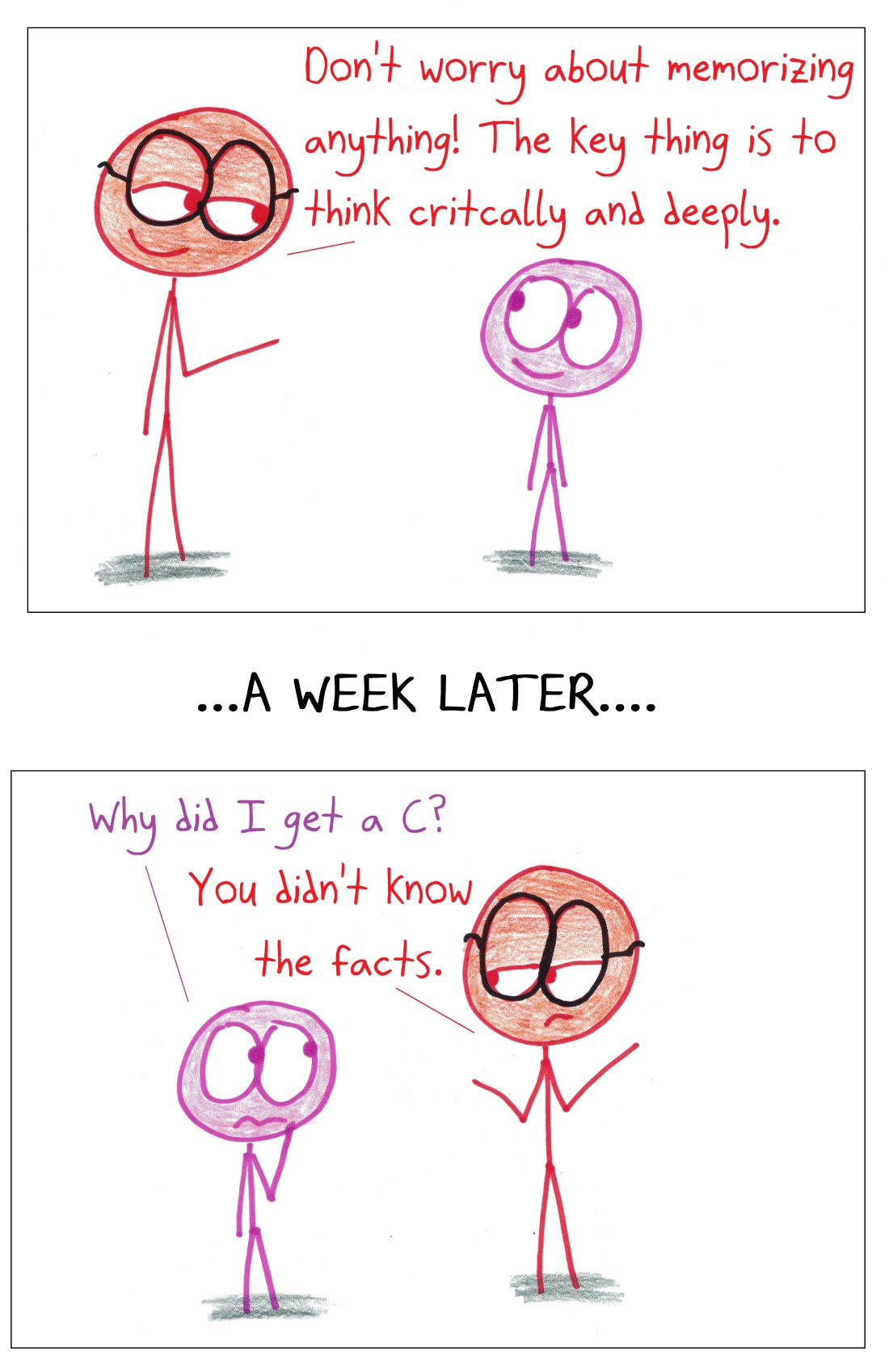 "But... why didn't you write a better assessment?" "Kid, I will, if you can show me the tree that time grows on."